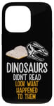 Coque pour iPhone 13 Pro Les dinosaures n'ont pas lu, regardez ce qui leur est arrivé, Bookworm