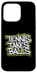 Coque pour iPhone 15 Pro Max Tennis Takes Balls Citation amusante pour les amateurs et les joueurs de tennis