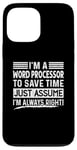 iPhone 13 Pro Max I'm A Word Processor Assume I'm Right Funny Profession Job Case