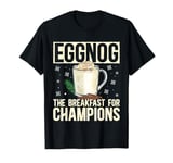 Eggnog The Breakfast For Champions Xmas Merry Christmas T-Shirt