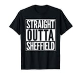 Straight Outta Sheffield Home Town T-Shirt