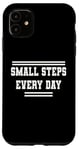 iPhone 11 Small Steps Every Day Towards Goals & Dreams Case