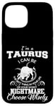 Coque pour iPhone 15 I Can Be! Signe du zodiaque Taureau drôle Astrologie Fête d'anniversaire