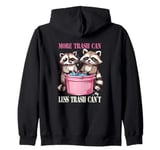 More Trash Can Less Trash Can't Funny Raccoon Opossum Zip Hoodie