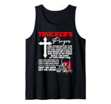 Truckers Prayer Keep Me Safe Get Me Home Hauler Truck Driver Tank Top