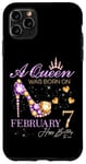 iPhone 11 Pro Max A Queen Was Born on February 7 Happy Birthday To Me Queen Case