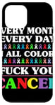 iPhone 12 mini Fuck You Cancer In All Color Every Day Every Month Case