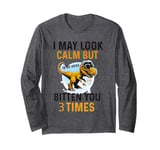 I May Look Calm But In My Head Ive Bitten You 3 Times Long Sleeve T-Shirt