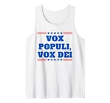 Vox Populi, Vox Dei Latin Quote - The Voice Of the People Tank Top