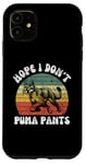 iPhone 11 Hope I Don't Puma Pants Funny Unhinged Puma Cat Pun Case