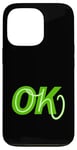 Coque pour iPhone 13 Pro Graphisme vert Oh, OK Green