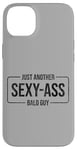 Coque pour iPhone 14 Plus JUST ANOTHER SEXY ASS BALD GUY