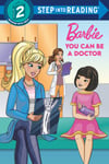 Random House Books for Young Readers You Can Be a Doctor (Barbie) (Step into Reading)