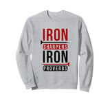 Iron sharpens iron Proverbs Solomon 27 verse 17 Bible Sweatshirt