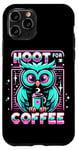 iPhone 11 Pro Funny Owl Hoot For Coffee Lovers Case