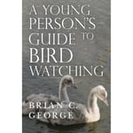 A Young Person's Guide to Bird Watching (häftad, eng)