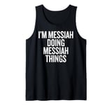 I'M MESSIAH DOING MESSIAH THINGS Funny Unique Tank Top