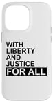 Coque pour iPhone 14 Pro Max With Liberty and Justice for All Liberty and Justice for All