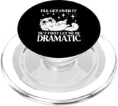 I'll Get Over It, But First Let Me Be Dramatic – Funny Cat PopSockets PopGrip pour MagSafe