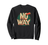 No Way Graphic for a Bold and Edgy Look Sweatshirt