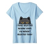 Womens I Have Selective Hearing Funny Cat Face Design Cat Lovers V-Neck T-Shirt