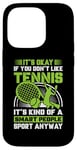 Coque pour iPhone 14 Pro C'est normal si vous n'aimez pas le tennis comme une personne intelligente