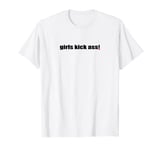 Girls Kick Ass T-Shirt