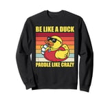 Be like a duck paddle like crazy Yellow Duck Retro men Sweatshirt