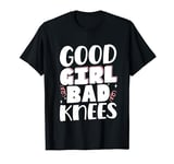 Good Girl Bad Knees T-Shirt