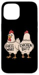 Coque pour iPhone 15 Guess What Chicken Butt Funny Dad Mom Frères et sœurs Humour