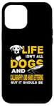 iPhone 12 Pro Max Funny Life Isn't All Dogs And Calligraphy And Hand Lettering Case