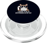 I Aspire to Be as Mysterious as My Cat Lover PopSockets PopGrip pour MagSafe