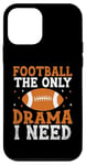 Coque pour iPhone 12 mini Football The Only Drama I Need Footbaler Sports