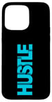 Coque pour iPhone 15 Pro Max Bleu Get Your Hustle Up Blue Color Graphic