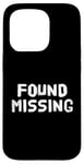 Coque pour iPhone 15 Pro People Funny Word Citations Two Words Of The Found Missing