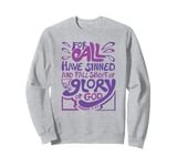 Romans 3:23 For All Have Sinned King James Version Bible Sweatshirt