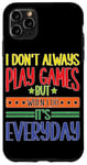 Coque pour iPhone 11 Pro Max Casual Gamer: Playing Games Everyday