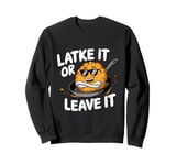 Latke It or Leave It | Funny Hanukkah Sweatshirt