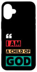 iPhone 16 Plus I Am A Child Of God John 1:12 Christian Religious Born Again Case