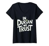 Womens In Durian We Trust - Durian V-Neck T-Shirt