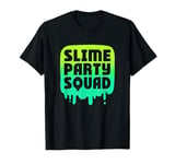 Slime Green Slime Lover Slime Party Squad T-Shirt