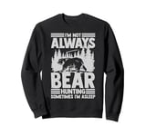 Bear Hunting Funny Wildlife Animals Hunt Sweatshirt