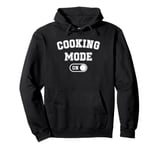 Cooking Mode On Funny Chef Gift mom grandma home cooking Pullover Hoodie