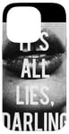 Coque pour iPhone 14 Pro It's all lies darling, t-shirt cool noir et blanc pour femme