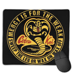 Cobra Kai Mercy is for The Weak Customized Designs Non-Slip Rubber Base Gaming Mouse Pads for Mac,22cm×18cm， Pc, Computers. Ideal for Working Or Game