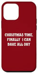 iPhone 12 mini Christmas Time, Finally I Can Bake All Day Case