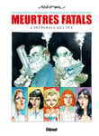 Meurtres fatals - Intégrale - L'intégrale qui tue (BD)