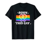 Born This Way Born This Gay LGBTQ Pride T-Shirt