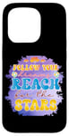 iPhone 15 Pro Follow Your Dreams Reach For The Stars Motivational Case