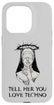 Coque pour iPhone 15 Pro Techno Nun, dis-lui que tu aimes la techno Electro House Party EDM